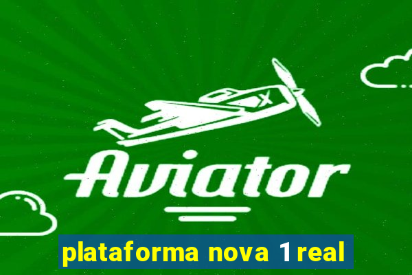 plataforma nova 1 real